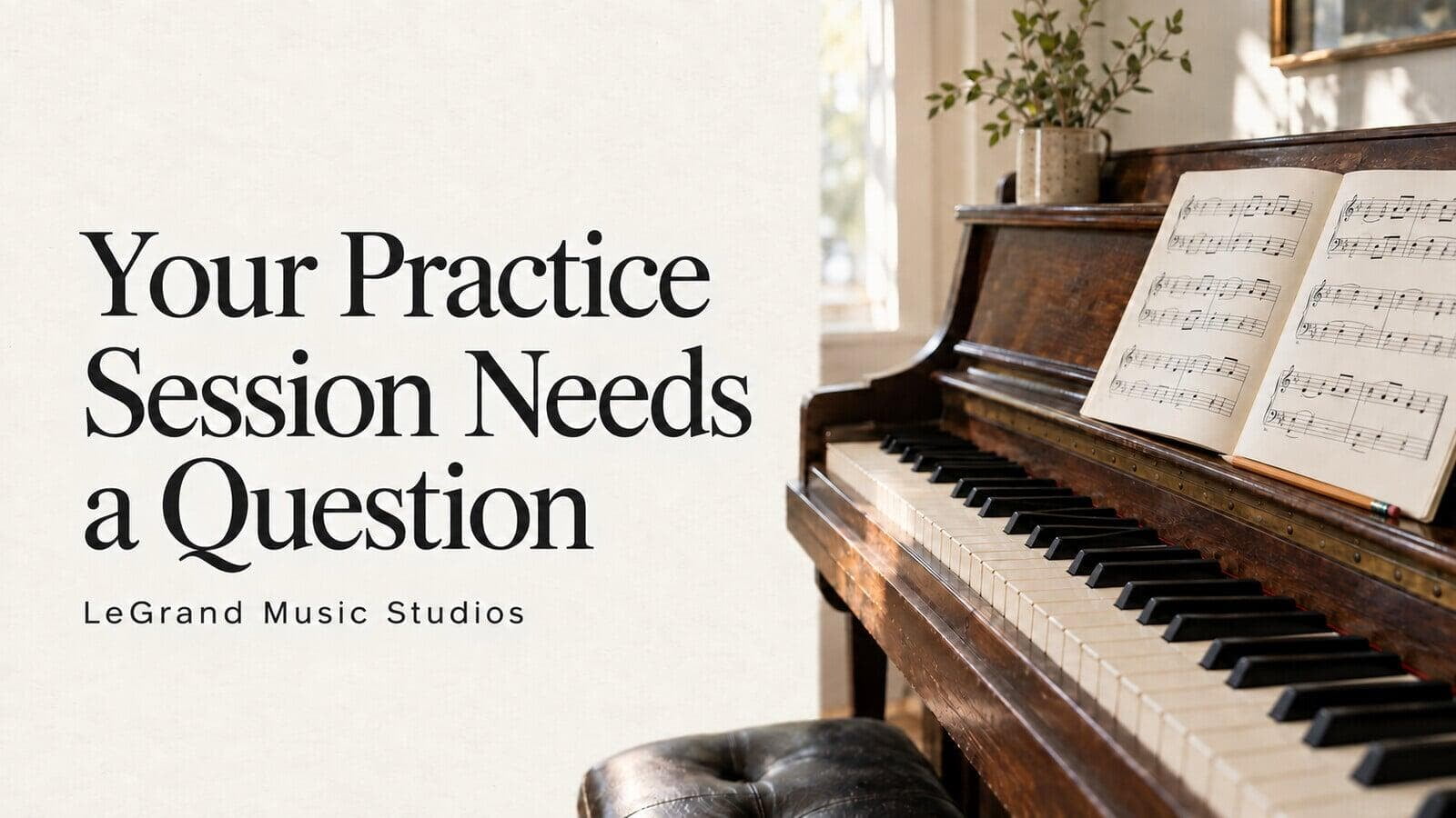 Your Practice Session Needs a Question